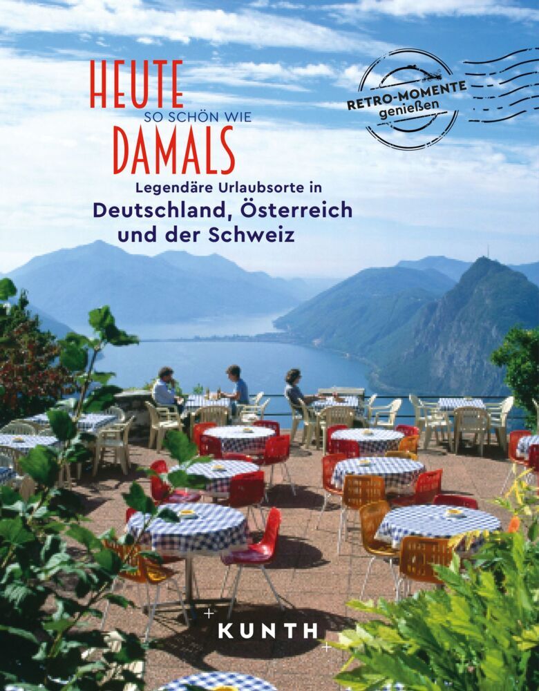KUNTH Bildband Heute so schön wie damals - Legendäre Urlaubsorte in Deutschland, Österreich und der Schweiz main product photo
