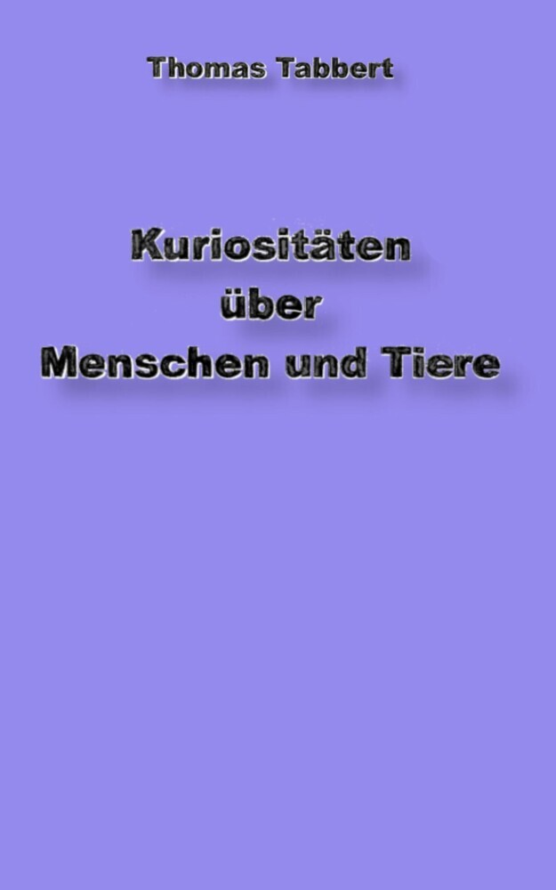 Kuriositäten über Tiere und Menschen main product photo