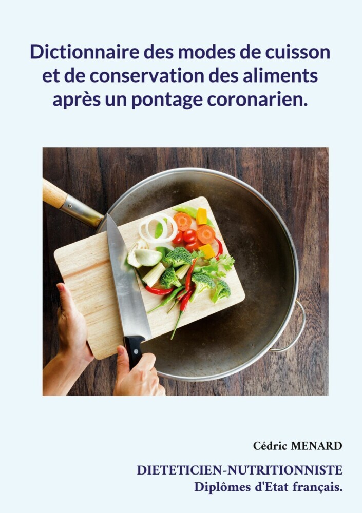 Dictionnaire des modes de cuisson et de conservation des aliments après un pontage coronarien. main product photo
