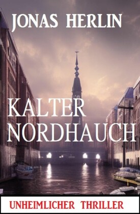 Kalter Nordhauch: Unheimlicher Thriller