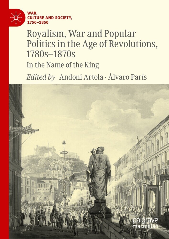 Royalism, War and Popular Politics in the Age of Revolutions, 1780s-1870s main product photo