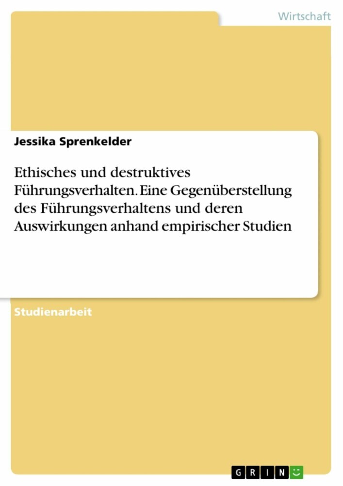 Ethisches und destruktives Führungsverhalten. Eine Gegenüberstellung des Führungsverhaltens und deren Auswirkungen anhand empirischer Studien main product photo