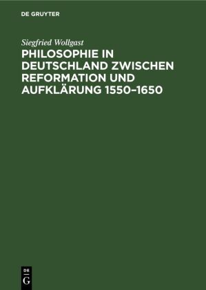 Philosophie in Deutschland zwischen Reformation und Aufklärun...