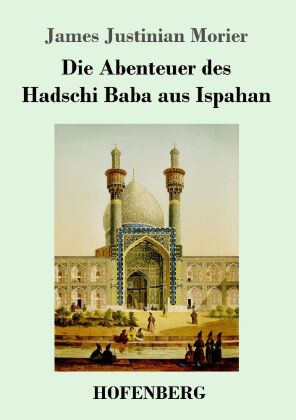 Die Abenteuer des Hadschi Baba aus Ispahan