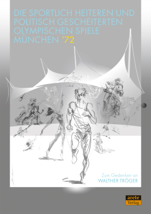 Die sportlich heiteren und politisch gescheiterten Olympischen Spiele München '72