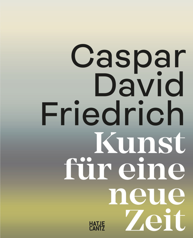 Caspar David Friedrich. Kunst für eine neue Zeit main product photo