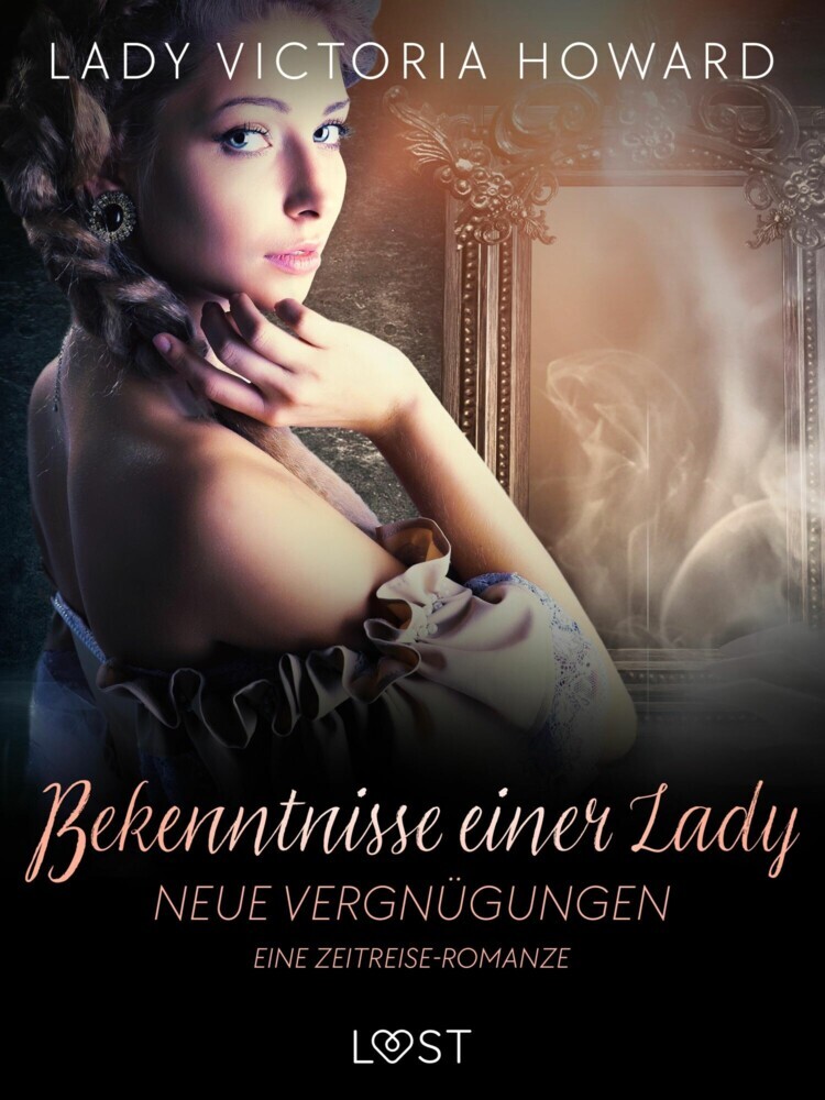 Bekenntnisse einer Lady: Neue Vergnügungen - eine Zeitreise-Romanze main product photo