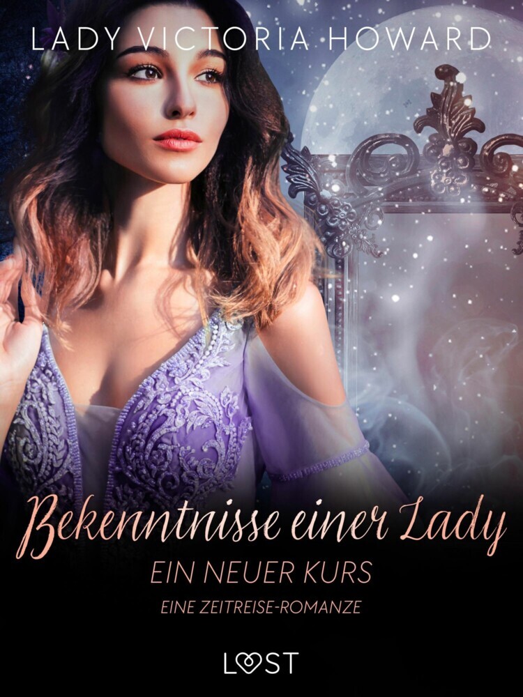 Bekenntnisse einer Lady: Ein neuer Kurs - eine Zeitreise-Romanze main product photo