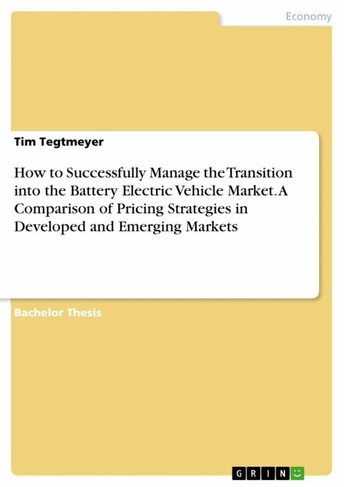 How to Successfully Manage the Transition into the Battery Electric Vehicle Market. A Comparison of Pricing Strategies in Developed and Emerging Markets main product photo