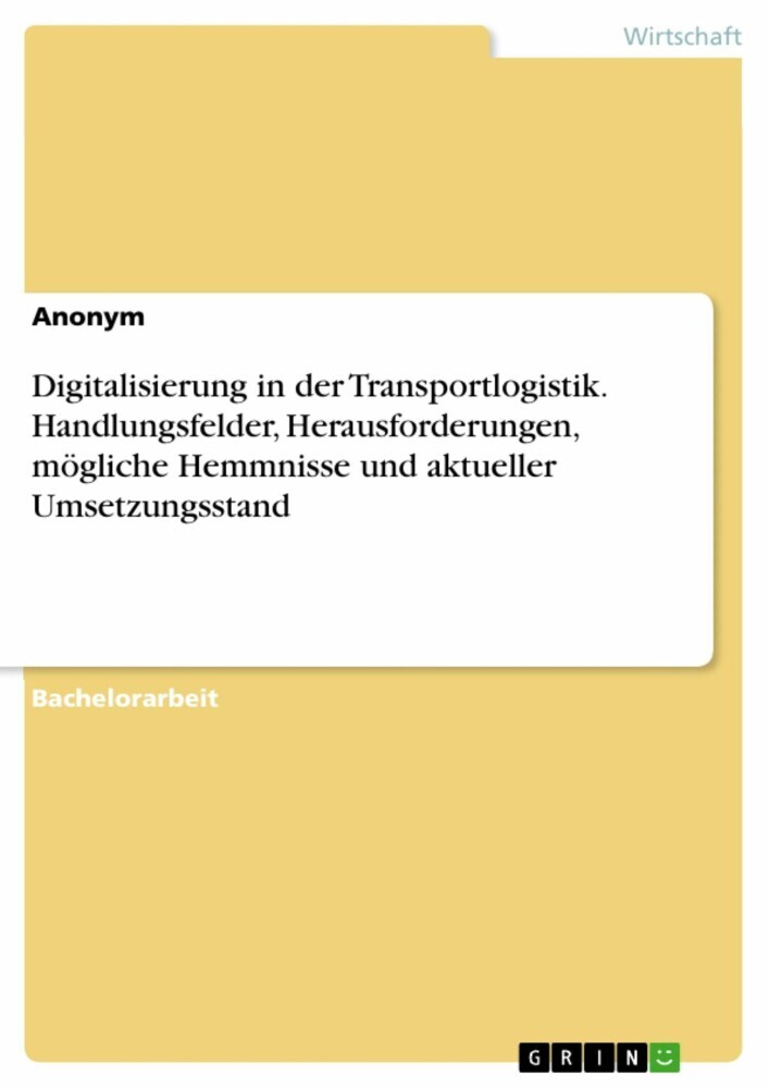 Digitalisierung in der Transportlogistik. Handlungsfelder, Herausforderungen, mögliche Hemmnisse und aktueller Umsetzungsstand main product photo