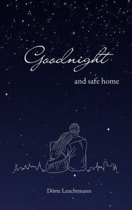Goodnight and safe home