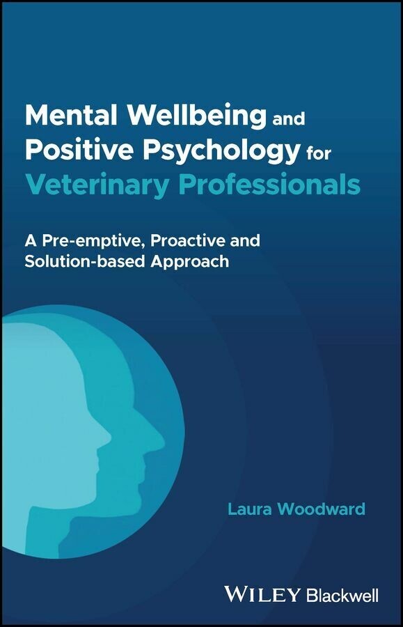Mental Wellbeing and Positive Psychology for Veterinary Professionals main product photo