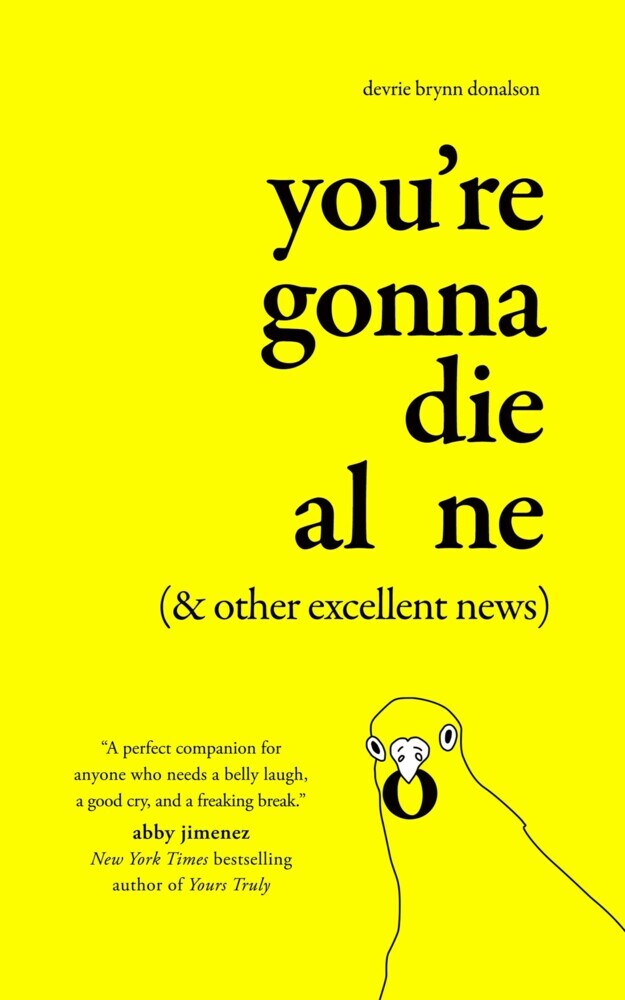 You're Gonna Die Alone (& Other Excellent News) main product photo
