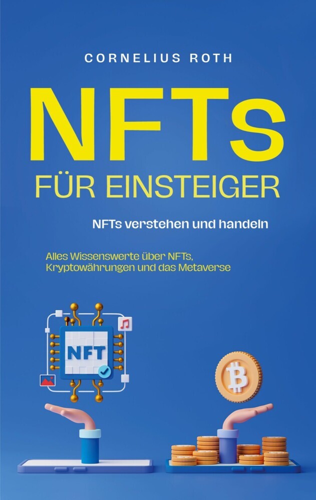 NFTs für Einsteiger: NFTs verstehen und handeln - Alles Wissenswerte über NFTs, Kryptowährungen und das Metaverse main product photo