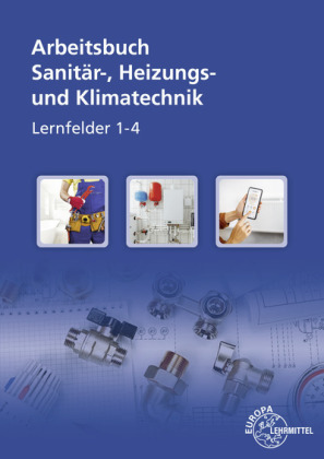 Sanitär-, Heizungs- und Klimatechnik Lernfelder 1-4