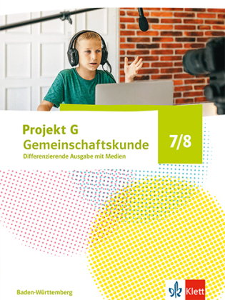 Projekt G Gemeinschaftskunde 7/8. Differenzierende Ausgabe Baden-Württemberg, m. 1 Beilage