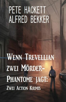 Wenn Trevellian zwei Mörder-Phantome jagt: Zwei Action Krimis