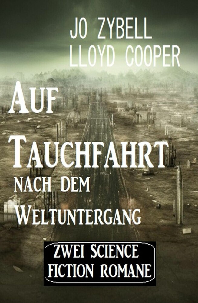 Auf Tauchfahrt nach dem Weltuntergang: Zwei Science Fiction Romane main product photo