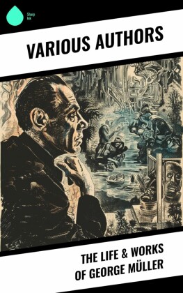 The Life & Works of George Müller
