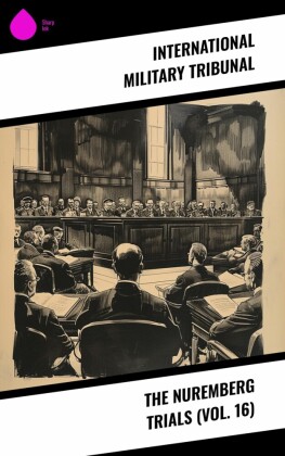 The Nuremberg Trials (Vol. 16)