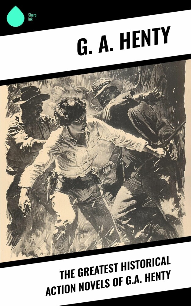 The Greatest Historical Action Novels of G.A. Henty main product photo