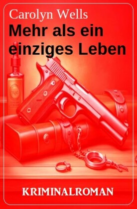 Mehr als ein einziges Leben: Kriminalroman