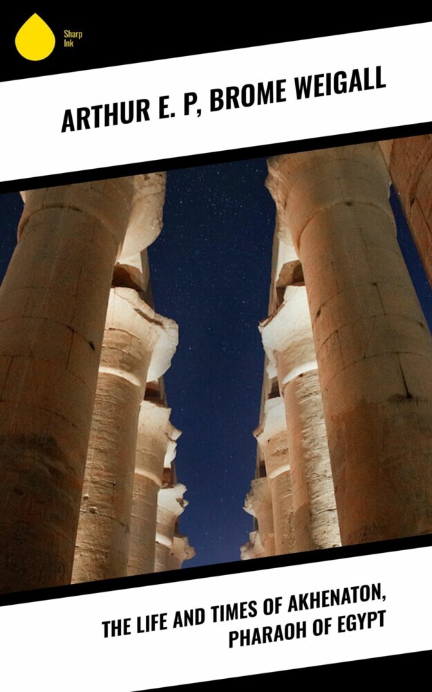 The Life and Times of Akhenaton, Pharaoh of Egypt main product photo