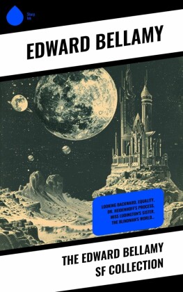 The Edward Bellamy SF Collection
