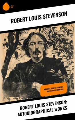 Robert Louis Stevenson: Autobiographical Works
