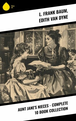 Aunt Jane's Nieces - Complete 10 Book Collection