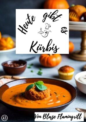 Heute gibt es - Kürbis