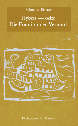 Hybris - oder: Die Emotion der Vernunft