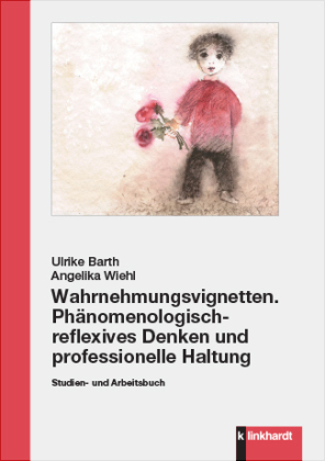 Wahrnehmungsvignetten. Phänomenologisch-reflexives Denken und professionelle Haltung, 2 Teile
