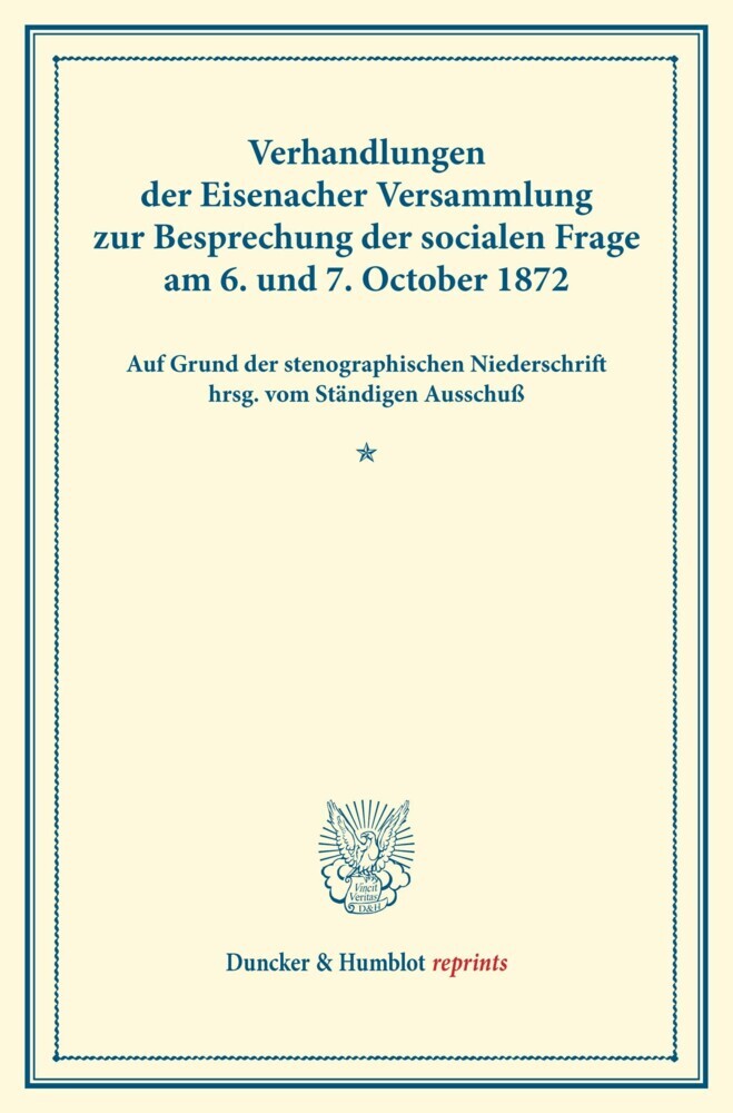 Verhandlungen der Eisenacher Versammlung zur Besprechung der socialen Frage am 6. und 7. October 1872. main product photo