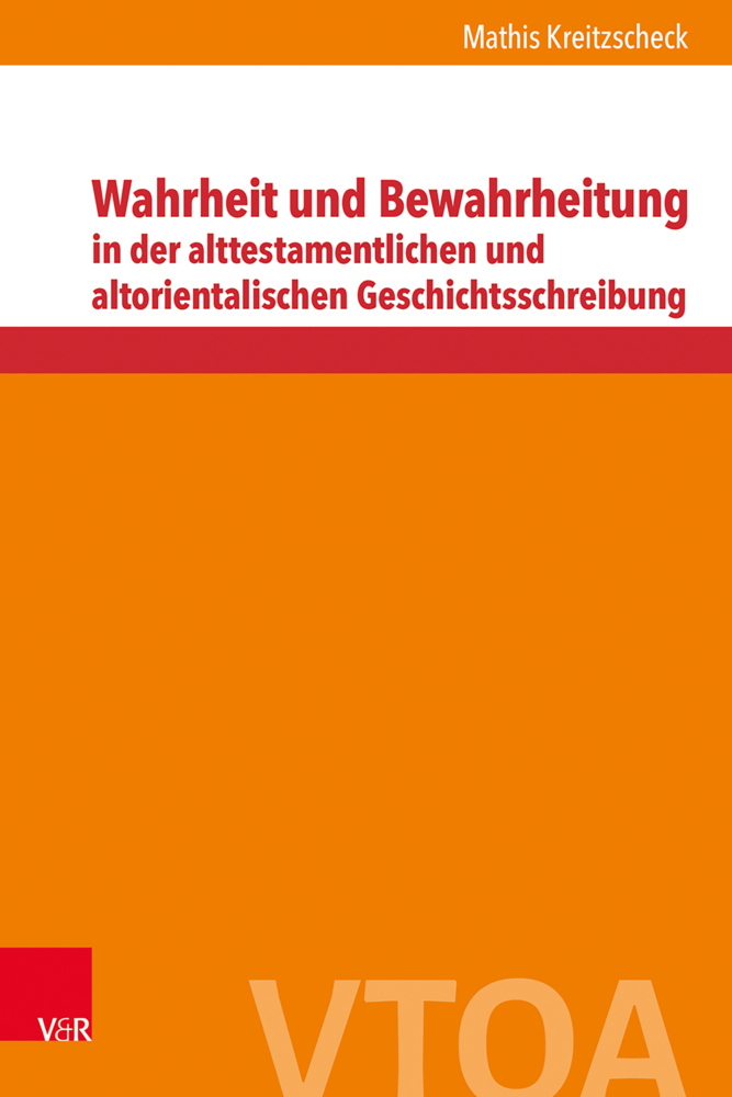 Wahrheit und Bewahrheitung in der alttestamentlichen und altorientalischen Geschichtsschreibung main product photo