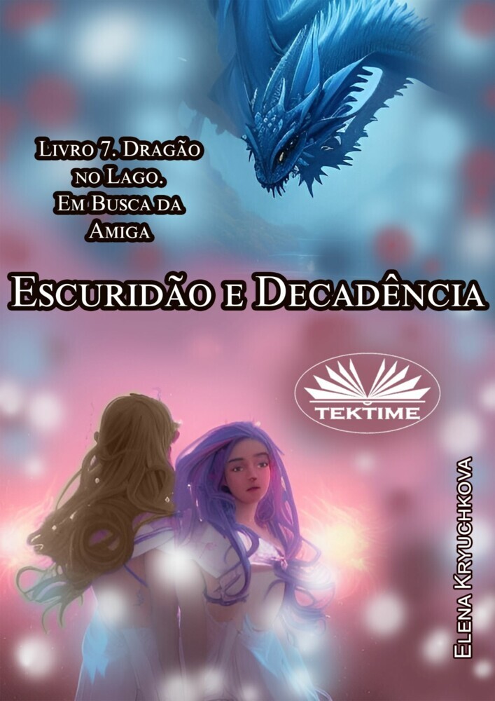 Escuridão E Decadência. Livro 7. Dragão No Lago. Em Busca Da Amiga. main product photo
