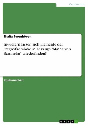 Inwiefern lassen sich Elemente der Stegreifkomödie in Lessings 'Minna von Barnhelm' wiederfinden?