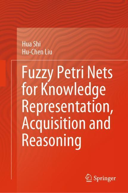 Fuzzy Petri Nets for Knowledge Representation, Acquisition and Reasoning main product photo