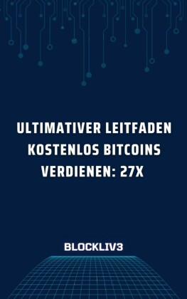 Ultimativer Leitfaden Kostenlos Bitcoins verdienen