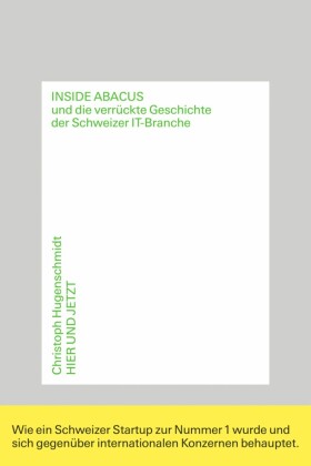 Inside Abacus und die verrückte Geschichte der Schweizer IT-Branche