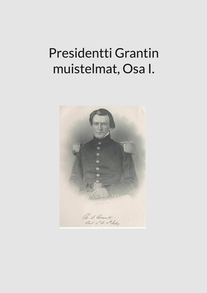 Presidentti Grantin muistelmat, Osa I. main product photo