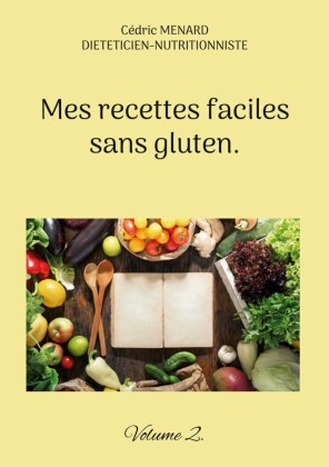 Mes recettes faciles sans gluten.