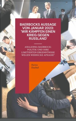 Baerbocks Aussage von Januar 2023: 'Wir kämpfen einen Krieg gegen Russland'