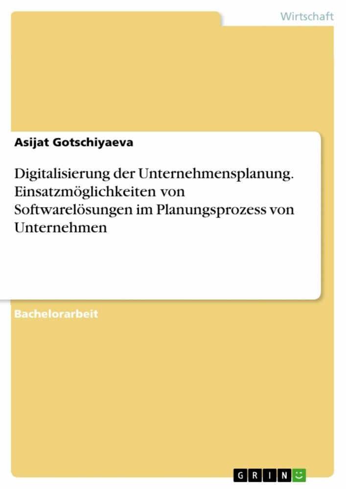 Digitalisierung der Unternehmensplanung. Einsatzmöglichkeiten von Softwarelösungen im Planungsprozess von Unternehmen main product photo