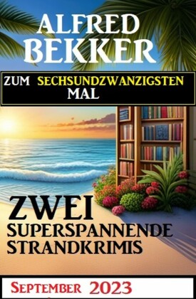 Zum sechsundzwandzigsten Mal zwei superspannende Strandkrimis September 2023