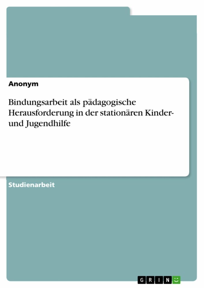 Bindungsarbeit als pädagogische Herausforderung in der stationären Kinder- und Jugendhilfe main product photo