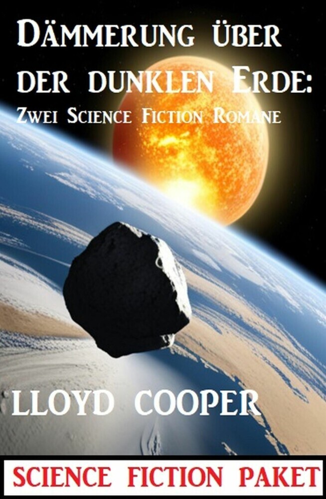 Dämmerung über der dunklen Erde: Zwei Science Fiction Romane main product photo