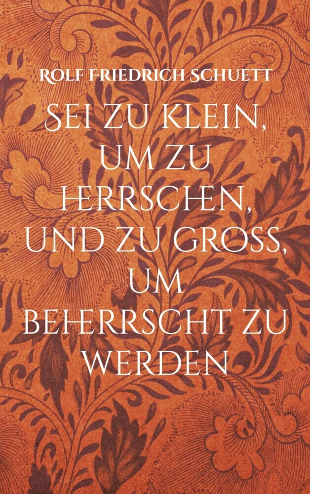 Sei zu klein, um zu herrschen, und zu groß, um beherrscht zu werden main product photo