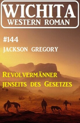 Revolvermänner jenseits des Gesetzes: Wichita Western Roman 144