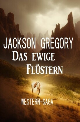 Das ewige Flüstern: Western-Saga